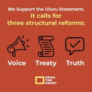 We support the Uluru Statement from the Heart